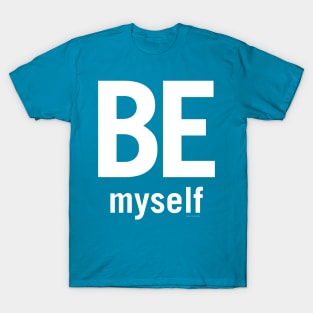 Be Myself T-Shirt